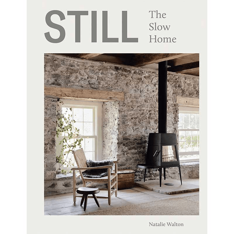Still: The Slow Home Inspirational Interiors Design Book